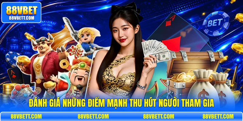 Đánh giá những điểm mạnh thu hút người tham gia